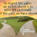 To regret the paths we did not choose is to miss the gratitude for the path we have chosen.