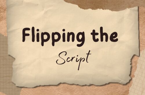 Flipping the Script