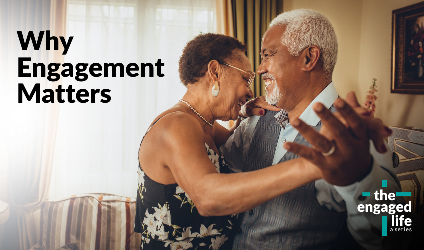 Vital Signs of a Deeper Life (9) A couple dancing. Why engagement matters.